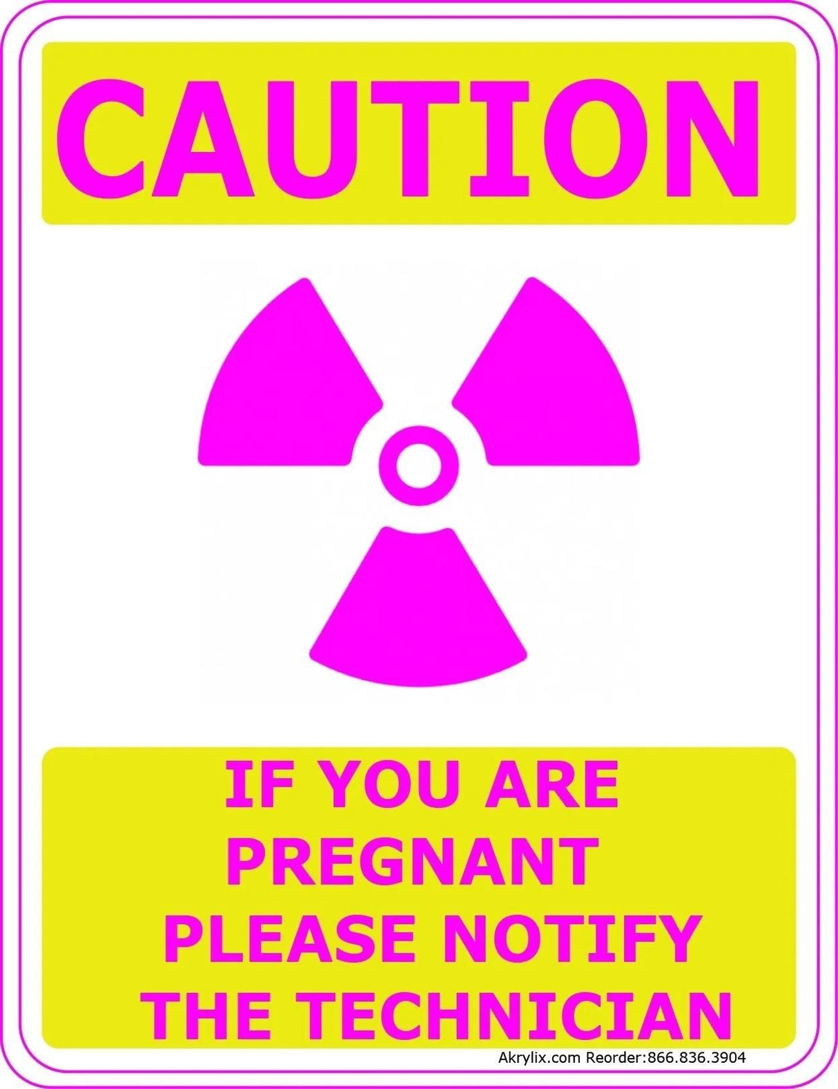 Vinyl PVC Sign - "Caution - If You Are Pregnant Please Notify The Techinician"